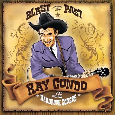 Blast From The Past by Ray Condo and His Hardrock Goners - album cover