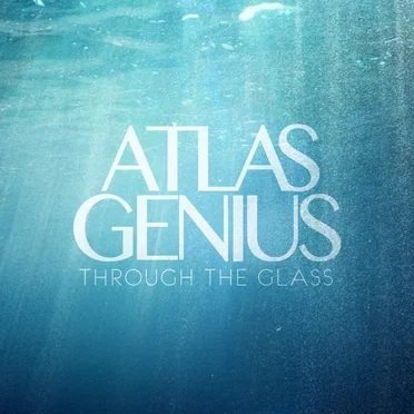 Through the Glass by Atlas Genius - album cover