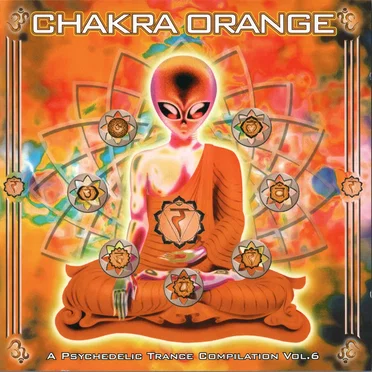 Chakra Orange - A Psychedelic Trance Compilation Vol. 6 by Various Artists - album cover