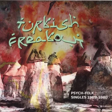 Turkish Freakout (Psych-Folk Singles 1969-80) by Various Artists - album cover