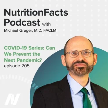 Nutrition Facts with Dr. Greger #205, “COVID-19 Series: Can We Prevent the Next Pandemic?” by Michael Greger - album cover