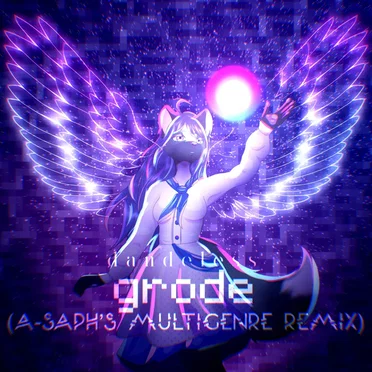 dandeless - grode (A-Saph's Multigenre Remix)