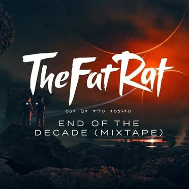 End Of The Decade (Mixtape) by TheFatRat - album cover
