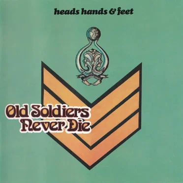 Old Soldiers Never Die by Heads Hands & Feet - album cover