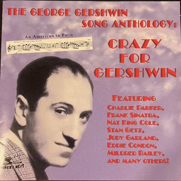 The George Gershwin Song Anthology: Crazy for Gershwin