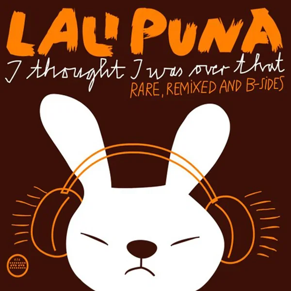 I Thought I Was Over That: Rare, Remixed and B‐Sides