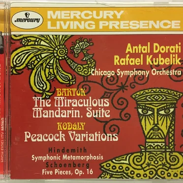 Bartók: The Miraculous Mandarin, Suite / Kodály: Peacock Variations / Hindemith: Symphonic Metamorphosis / Schoenberg: Five Pieces, op. 16