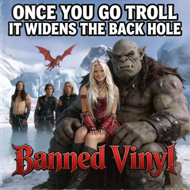 Once You Go Troll, It Widens the Back Hole