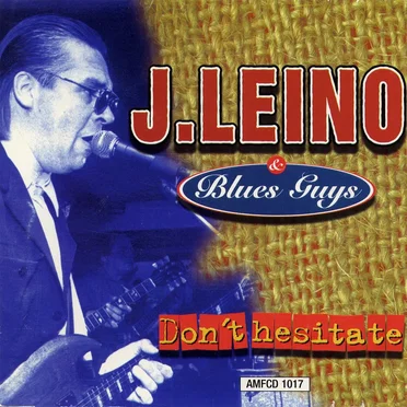 Don't Hesitate by J.Leino & Blues Guys - album cover