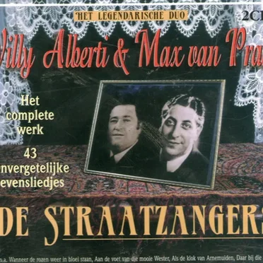 Het legendarische duo: Het complete werk, 43 onvergetelijke levensliedjes van Willy Alberti & Max van Praag
