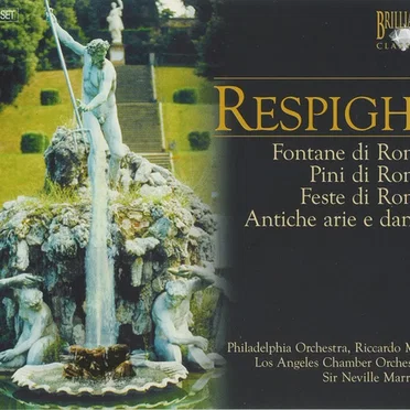 Fontane di Roma / Pini di Roma / Feste di Roma / Antiche arie e danze