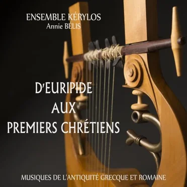 D'Euripide Aux Premiers Chrétiens by Ensemble Kérylos - album cover