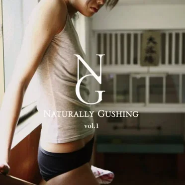 Naturally Gushing Vol. 1