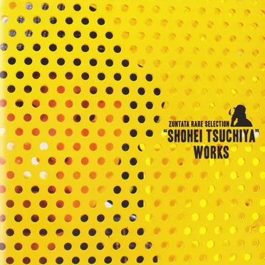 ZUNTATA RARE SELECTION "SHOHEI TSUCHIYA" WORKS