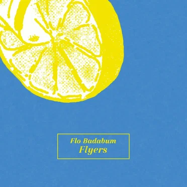 Flyers by Flo Badabum - album cover