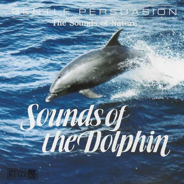 The Sounds of Nature: Sounds of the Dolphin by [nature sounds] - album cover