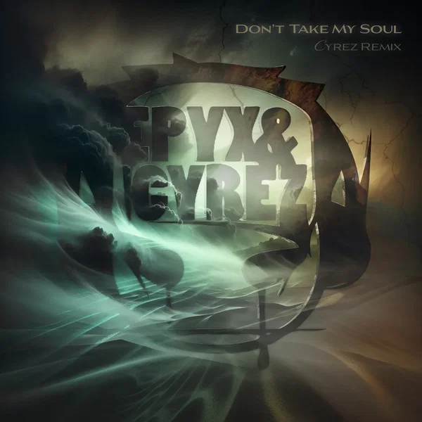 Don't Take My Soul (Cyrez remix)