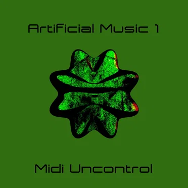 Artificial Music 1: Midi Uncontrol