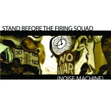 Noise Machine by Stand Before the Firing Squad - album cover