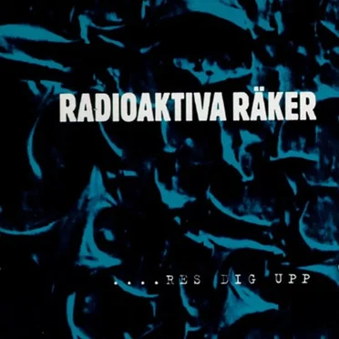 ...Res dig upp by Radioaktiva Räker - album cover
