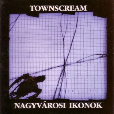Nagyvárosi ikonok by Townscream - album cover