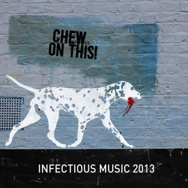 Infectious Music 2013: Chew On This! by Various Artists - album cover