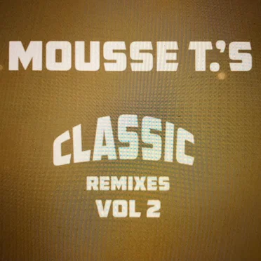 Mousse T.’s Classic Remixes, Vol. 2