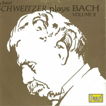 Albert Schweitzer Plays Bach, Volume 2