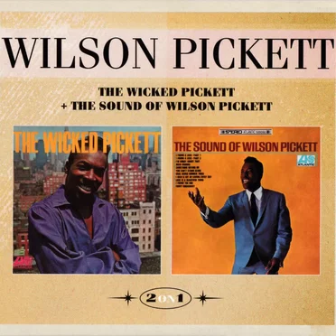 The Wicked Pickett + The Sound of Wilson Pickett
