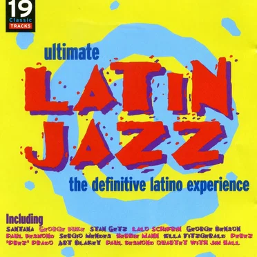 Ultimate Latin Jazz : The Definitive Latino Experience by Various Artists - album cover