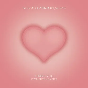 I Dare You (Appelle ton amour)