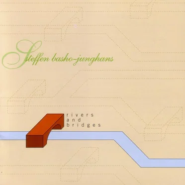 Rivers and Bridges by Steffen Basho-Junghans - album cover