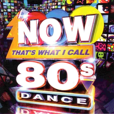 NOW That’s What I Call 80s Dance by Various Artists - album cover