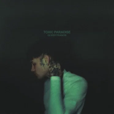 TOXIC PARADISE by Oliver Francis - album cover