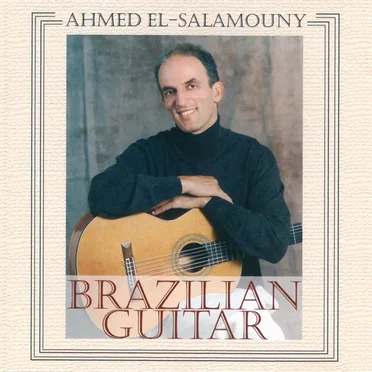 Brazilian Guitar by Ahmed El-Salamouny - album cover