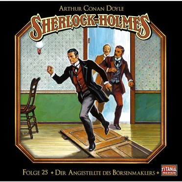Sherlock Holmes, Folge 25: Der Angestellte des Börsenmaklers by Marc Gruppe - album cover