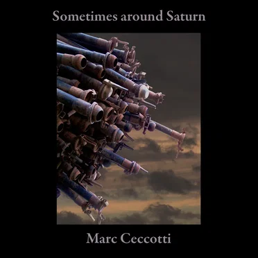 Sometimes Around Saturn by Marc Ceccotti - album cover