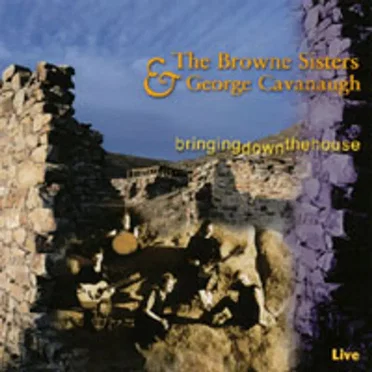 Bringing Down the House by The Browne Sisters and George Cavanaugh - album cover