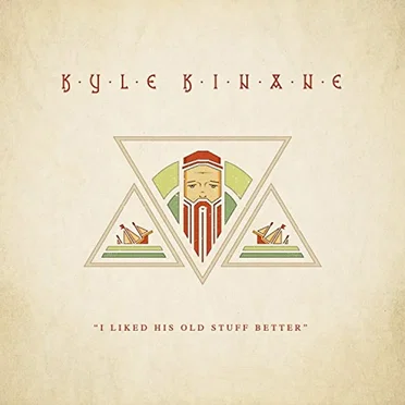 "I Liked His Old Stuff Better" by Kyle Kinane - album cover