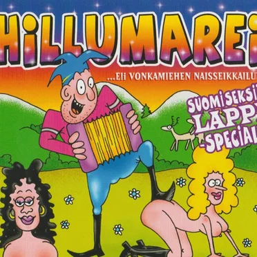 Hillumarei …eli Vonkamiehen naisseikkailut – Suomiseksiä Lappi‐special by Vonkamies - album cover