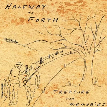 Treasure for Memories by Halfway to Forth - album cover