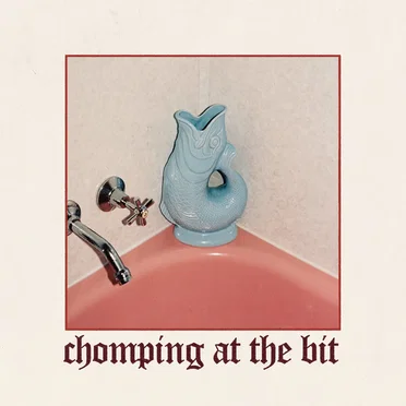 Chomping at the bit