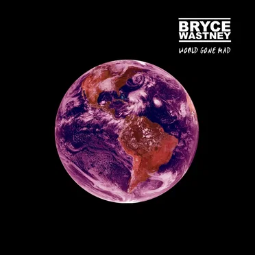 World Gone Mad by Bryce Wastney - album cover