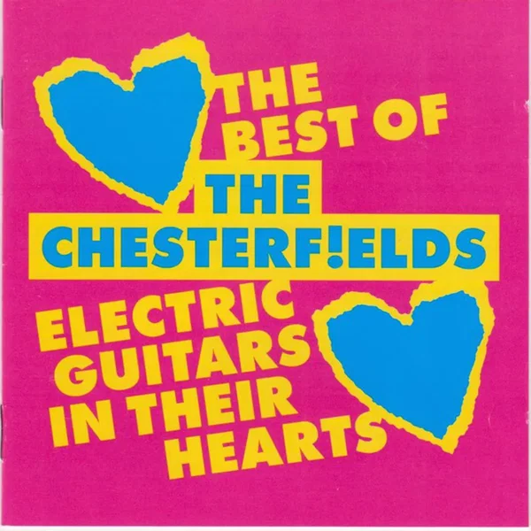 Electric Guitars in Their Hearts: The Best of the Chesterfields