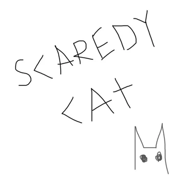 Scaredy Cat