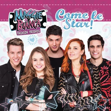 Come Le Star by Maggie & Bianca Fashion Friends - album cover