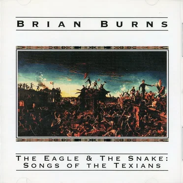 The Eagle & the Snake: Songs of the Texians
