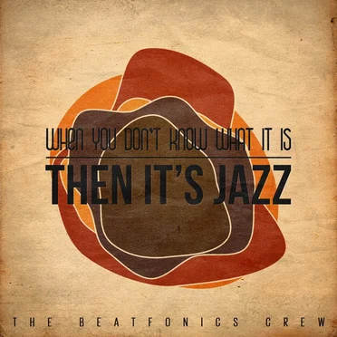 When you don't know what it is, THEN IT'S JAZZ