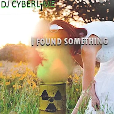 I Found Something by DJ Cyberlime - album cover