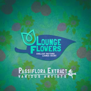 Lounge Flowers - Passiflora Extract by Various Artists - album cover